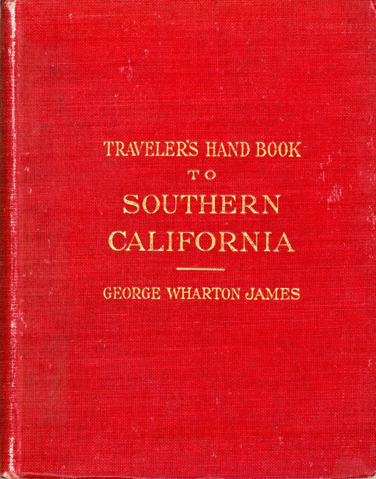 (#166328) TRAVELERS' HANDBOOK TO SOUTHERN CALIFORNIA by George Wharton James. George Wharton James.