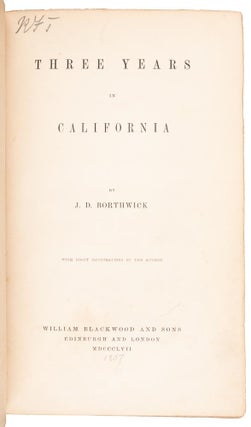 THREE YEARS IN CALIFORNIA by J. D. Borthwick. With eight illustrations by the author.