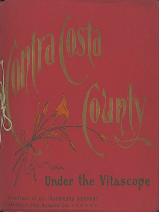 #166346) SOUVENIR. CONTRA COSTA COUNTY CALIFORNIA AS REVIEWED UNDER THE VITASCOPE. A PEN PICTURE...