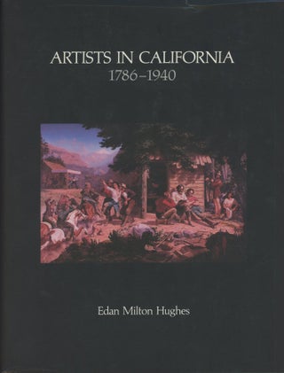 #166368) Artists in California 1786-1940 by Edan Milton Hughes. EDAN MILTON HUGHES