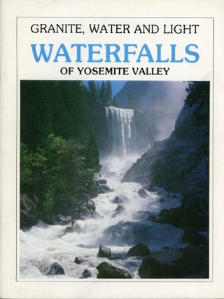 #166382) Granite, water and light Waterfalls of Yosemite Valley. Text by Michael Osborne...