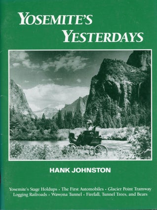 #166385) Yosemite's yesterdays [with] Volume II Yosemite's yesterdays. HANK JOHNSTON