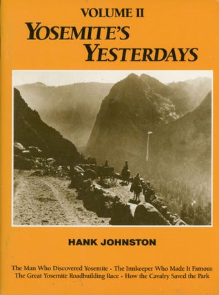 Yosemite's yesterdays [with] Volume II Yosemite's yesterdays.