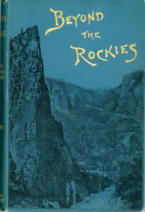 #166401) Beyond the Rockies a spring journey in California by Charles Augustus Stoddard ......