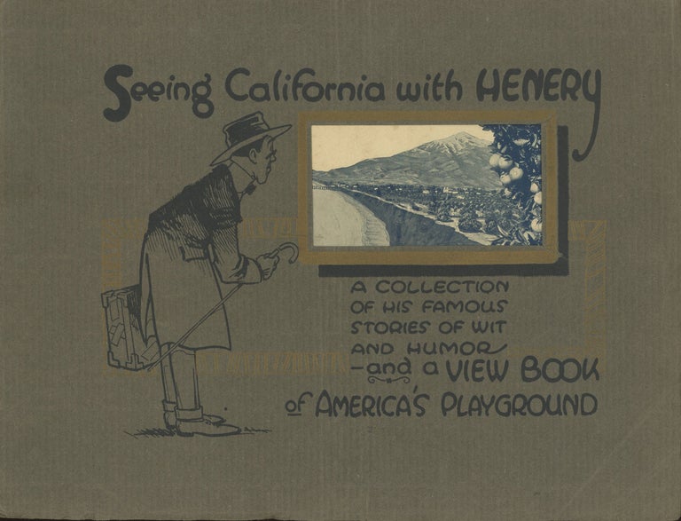 (#166410) Seeing California with Henery a complete review in picture and humorous story of all points and features of interest in The Golden State ... Stories written and copyrighted (1920) by Dwight F. McKinney (Author of "Henery in the Orient" and 317 Humorous Stories.) Book edited and compiled by Wm. C. Hodges, Jr., and Dwight F. McKinney. DWIGHT F. McKINNEY.
