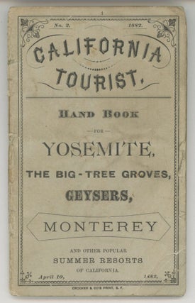 #166439) California tourist. Hand book for Yosemite, the big tree groves, geysers, Monterey[,]...