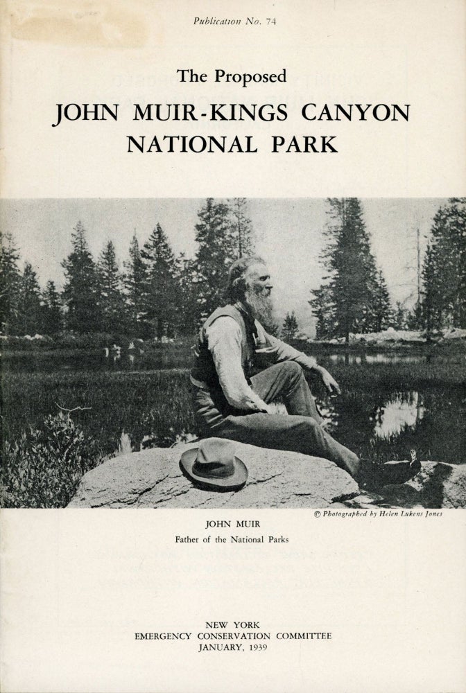 (#166444) The proposed John Muir-Kings Canyon National Park ... [cover title]. EMERGENCY CONSERVATION COMMITTEE.