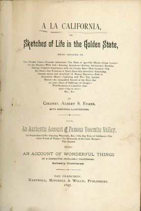 #166445) A la California, or sketches of life in the golden state, being devoted to our pioneer...