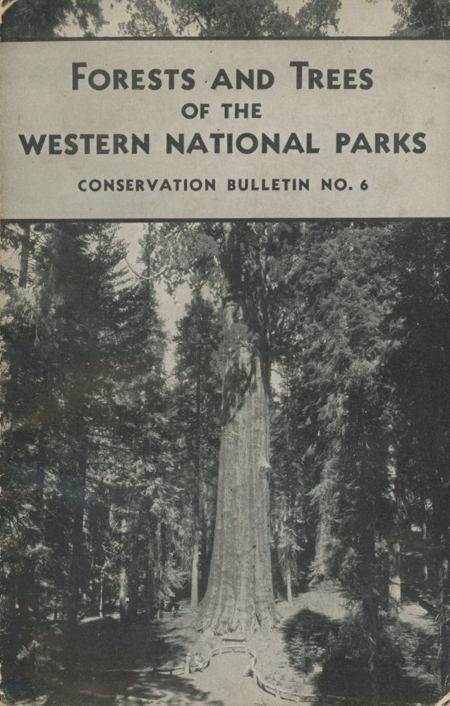 (#166458) Forests and Trees of the Western National Parks by Harold E. Bailey and Virginia Long Bailey[.] Conservation Bulletin No. 6. VIRGINIA LONG BAILEY, HAROLD EDWARDS BAILEY.