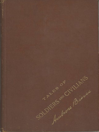 #166467) TALES OF SOLDIERS AND CIVILIANS. Ambrose Bierce