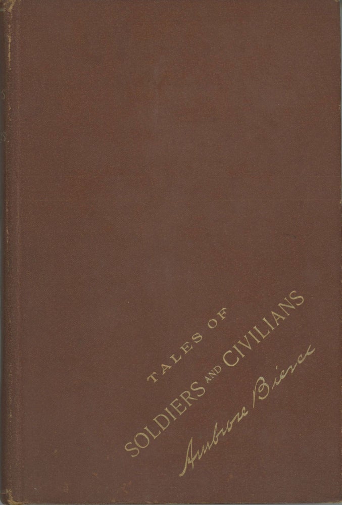 (#166467) TALES OF SOLDIERS AND CIVILIANS. Ambrose Bierce.