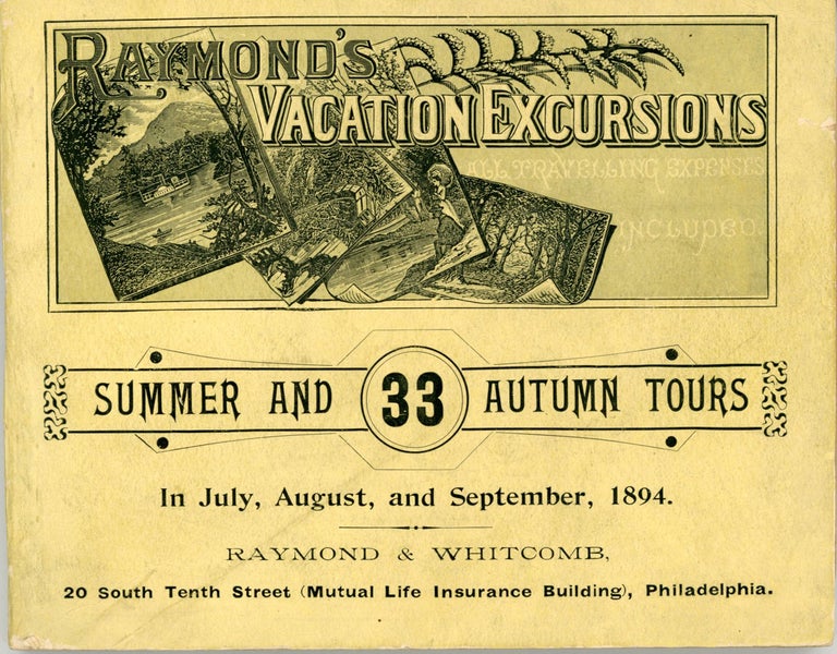 (#166473) Thirty-three summer and autumn tours from Philadelphia to Eastern resorts. Season of 1894. Adirondacks, INC RAYMOND-WHITCOMB, RAYMOND'S VACATION EXCURSIONS.