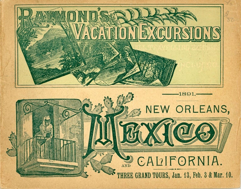 (#166474) Two grand tours of 75 days through the southern states, Mexico and California, with visits to Cincinnati, Louisville, Birmingham, Montgomery, Pass Christian, New Orleans, Houston, Galveston, San Antonio, and El Paso; an extended round of travel by special trains through Mexico, with halts in its chief cities and places of historic and picturesque interest, including Zacatecas, Aguascalientes, Leon, Silao, Guanajuato, Querétaro, Orizaba, Puebla, the Pyramid of Cholula, Tiaxcala, Guadalajara, Chihuahua, the grand scenic points on the Mexican Railway, and the City of Mexico, where eight days will be passed; and a subsequent trip through the most delightful regions of the Pacific Coast, and homeward through Utah, Colorado, and the grand cañons, gorges, and passes of the Rocky Mountains, with visits to Riverside, San Diego, Coronado Beach, Pasadena, Los Angeles, Redondo Beach, Santa Barbara, San Jose, Monterey, Santa Cruz, San Francisco, San Rafael, Salt Lake City, Manitou Springs, Denver, Niagara Falls, etc. The journey to be made in a magnificent train of vestibuled Pullman Palace Cars, inclusive of a Pullman Palace Dining-car. First party to leave New York Tuesday, January 13; and to return Saturday, March 28. Second party to leave New York Tuesday, February 3; and to return Saturday, April 18. Conductor in charge, Mr. Charles H. Wilson. W. Raymond, I. A. Whitcomb, 296 Washington St. (opposite School St.), Boston, Mass. Raymond & Whitcomb, 257 Broadway, New York. RAYMOND'S VACATION EXCURSIONS, INC RAYMOND-WHITCOMB.