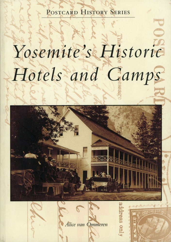 (#166480) Yosemite's historic hotels and camps. ALICE VAN OMMEREN.