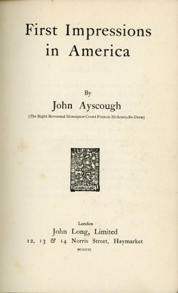 #166583) First impressions in America[.] By John Ayscough (The Right Reverend Monsignor Count...