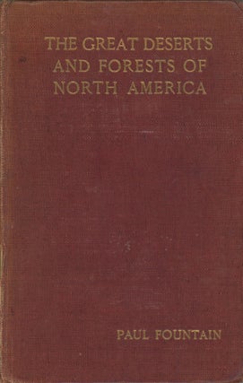 #166591) The great deserts and forests of North America[.] By Paul Fountain[.] With a preface by...