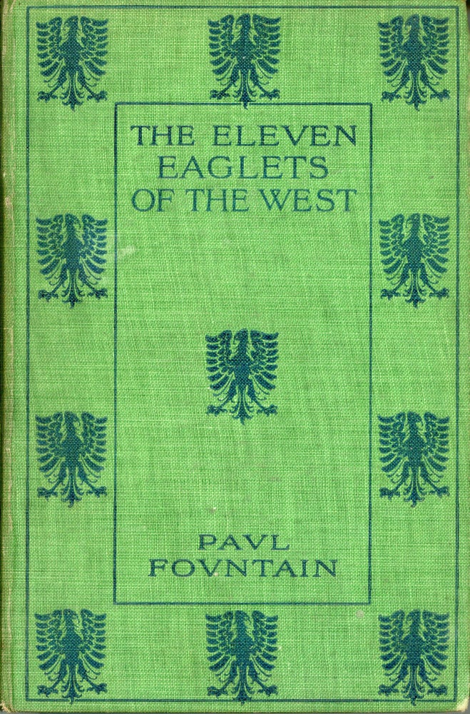 (#166592) The eleven eaglets of the West[.] By Paul Fountain. PAUL FOUNTAIN.