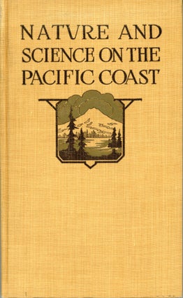 #166605) Nature & science on the Pacific Coast[.] A guide-book for scientific travelers in the...