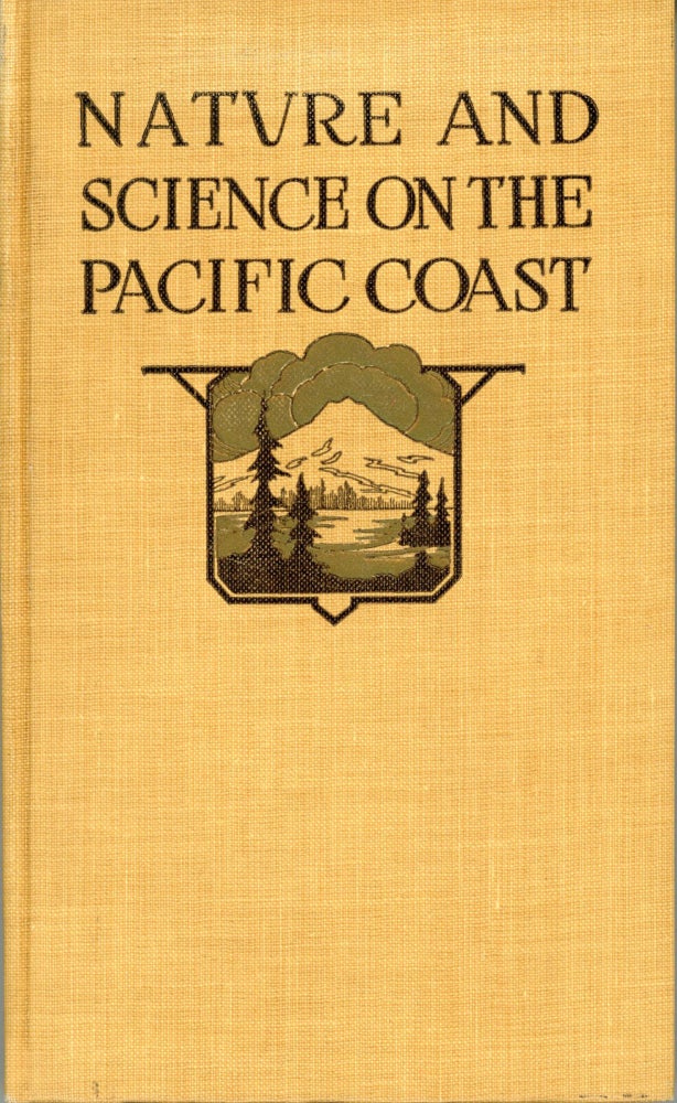 (#166605) Nature & science on the Pacific Coast[.] A guide-book for scientific travelers in the West. Edited under the auspices of the Pacific Coast Committee of the American Association for the Advancement of Science[.] Illustrated with nineteen text figures, twenty-nine half-tone plates and fourteen maps. AMERICAN ASSOCIATION FOR THE ADVANCEMENT OF SCIENCE. PACIFIC COAST COMMITTEE.