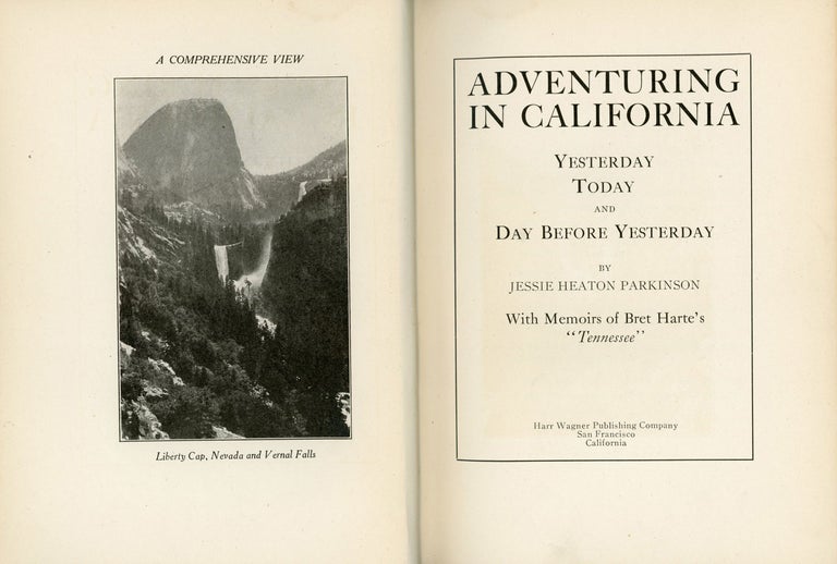 (#166609) Adventuring in California yesterday[,] today and day before yesterday by Jessie Heaton Parkinson[.] With memoirs of Bret Harte's "Tennessee." JESSIE HEATON PARKINSON.