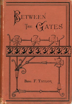 #166617) Between the gates. By Benj. F. Taylor ... With illustrations. BENJAMIN FRANKLIN TAYLOR