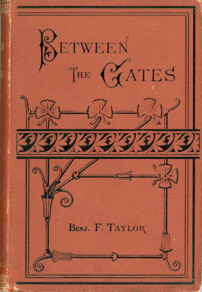 (#166617) Between the gates. By Benj. F. Taylor ... With illustrations. BENJAMIN FRANKLIN TAYLOR.