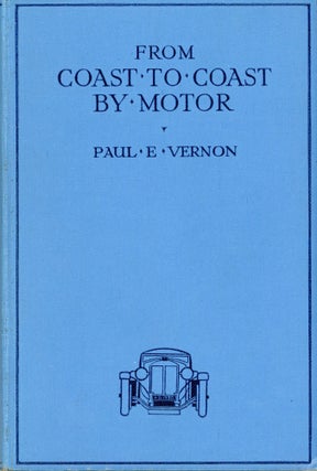#166625) Coast to coast by motor[.] By Paul E. Vernon. PAUL EGBERT VERNON
