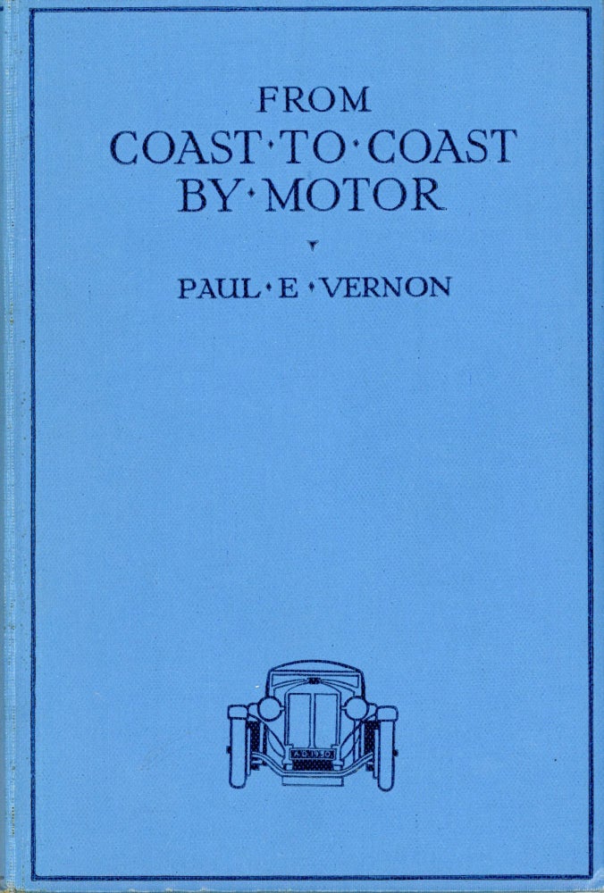 (#166625) Coast to coast by motor[.] By Paul E. Vernon. PAUL EGBERT VERNON.