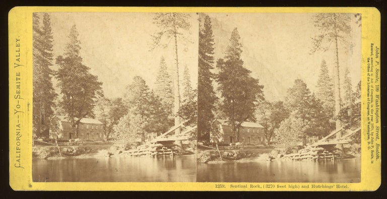 (#166648) [Yosemite Valley] "Sentinal [sic] Rock, (3270 feet high), and Hutchings' hotel." California -- Yo-Semite Valley, no. 1259. Stereo albumen print. JOHN P. SOULE, publisher.
