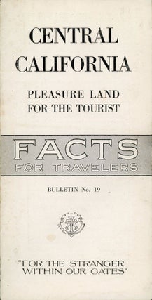 #166696) Central California: pleasure land for the tourist[.] Facts for travelers[.] Bulletin no....