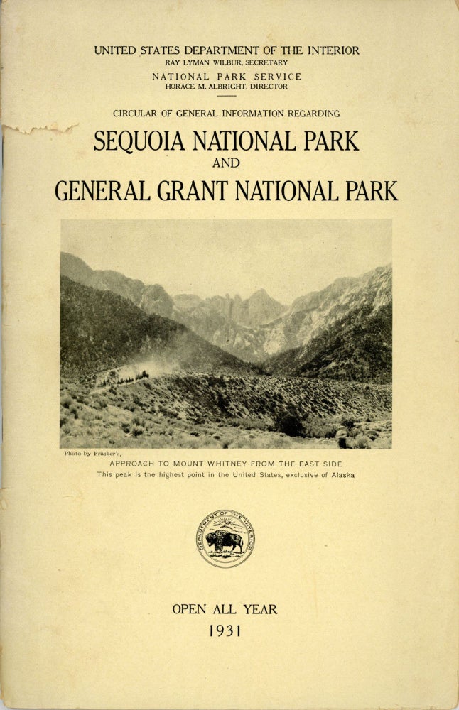 (#166721) Circular of general information regarding Sequoia National Park and General Grant National Park ... Open all year 1931 [cover title]. UNITED STATES. DEPARTMENT OF THE INTERIOR. NATIONAL PARK SERVICE.