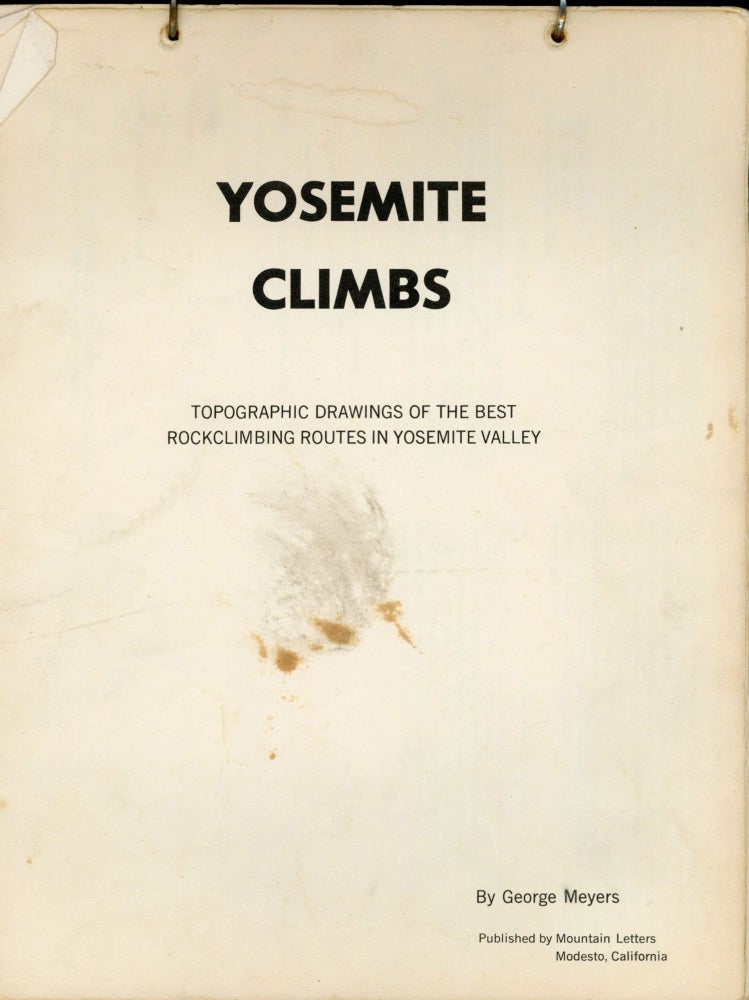 (#166728) Yosemite climbs: topographical drawings of the best rockclimbing routes in Yosemite Valley. By George Meyers. GEORGE MEYERS.