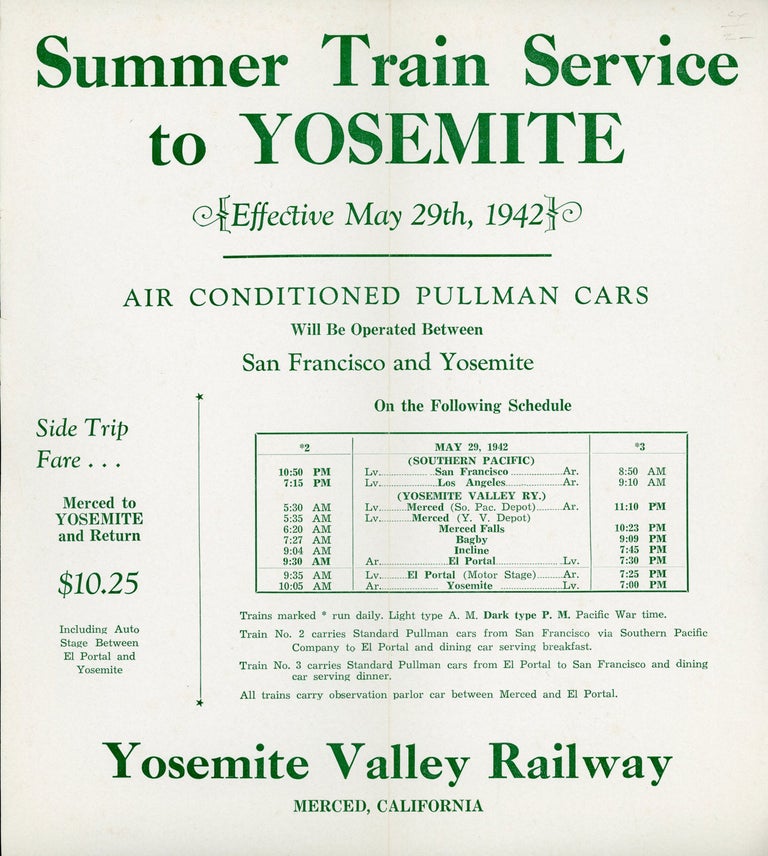 (#166741) Summer train service to Yosemite effective May 29th, 1942 air conditioned Pullman cars will be operated between El Portal and San Francisco on the following schedule ... [caption title]. YOSEMITE VALLEY RAILWAY COMPANY.