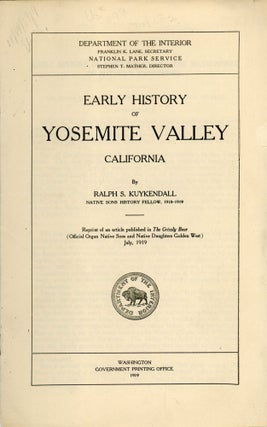 #166743) Early history of Yosemite Valley California by Ralph S. Kuykendall ... Reprint of an...