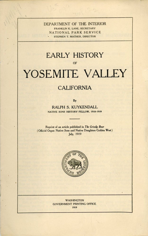 (#166743) Early history of Yosemite Valley California by Ralph S. Kuykendall ... Reprint of an article published in The Grizzly Bear (official organ Native Sons and Native Daughters Golden West) July, 1919 [cover title]. Sierra Nevada, Yosemite.