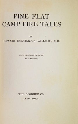 Pine Flat camp fire tales by Edward Huntington Williams, M.D. With illustrations by the author.