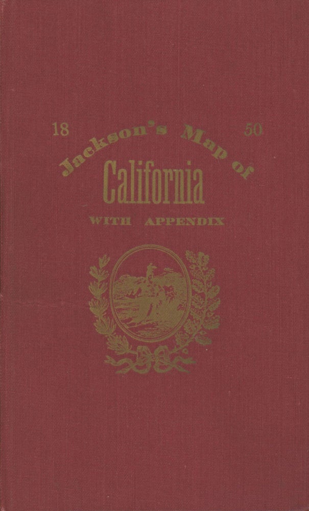 (#166755) APPENDIX TO JACKSON'S MAP OF THE MINING DISTRICT OF CALIFORNIA ... [cover title]: JACKSON'S MAP OF CALIFORNIA WITH APPENDIX. William A. Jackson.