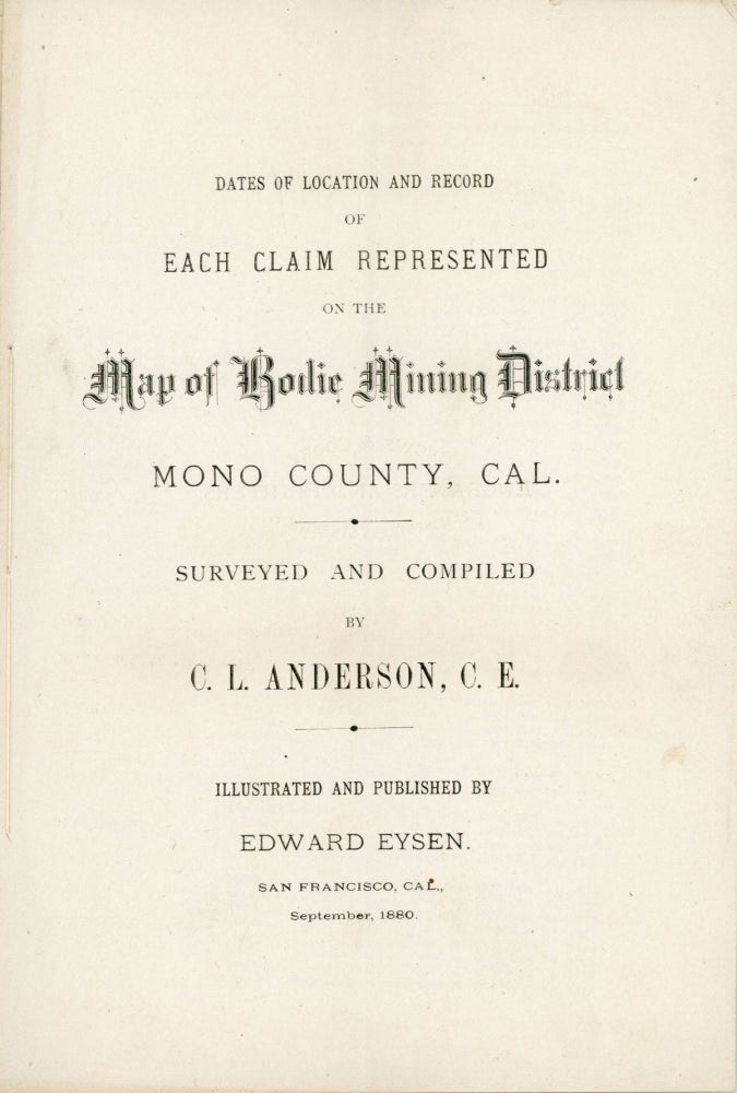 (#166773) DATES OF LOCATION AND RECORD OF EACH CLAIM REPRESENTED ON THE MAP OF BODIE MINING DISTRICT[,] MONO COUNTY, CAL. SURVEYED AND COMPILED BY C. L. ANDERSON, C. E. ILLUSTRATED AND PUBLISHED BY EDWARD EYSEN. SAN FRANCISCO, CAL. SEPTEMBER, 1880 [cover title]. California, Mono County, Bodie.