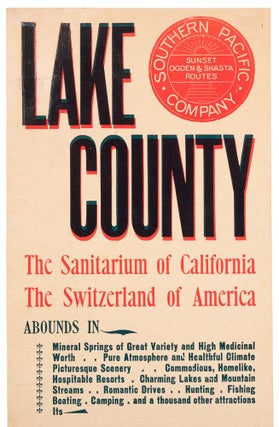 LAKE COUNTY THE SANITARIUM OF CALIFORNIA THE SWITZERLAND OF AMERICA ABOUNDS IN MINERAL SPRINGS OF GREAT VARIETY AND HIGH MEDICINAL WORTH[,] PURE ATMOSPHERE AND HEALTHFUL CLIMATE[,] PICTURESQUE SCENERY[,], COMMODIOUS, HOMELIKE, HOSPITABLE RESORTS[.] CHARMING LAKES AND MOUNTAIN STREAMS[,] ROMANTIC DRIVES[,] HUNTING[,] FISHING[,] BOATING[,] CAMPING[,] AND A THOUSAND OTHER ATTRACTIONS[.] ITS POPULAR RESORTS[,] HARBIN, ANDERSON, ADAMS, HOWARD, SIEGLER AND HIGHLAND SPRINGS, GLENBROOK, SODA BAY AND LAKEPORT ARE REACHED BY THE LINES OF THE SOUTHERN PACIFIC COMPANY VIA CALISTOGA. ALSO THE GEYSERS[,] SONOMA COUNTY, 100 MILES BY RAIL AND STAGE. A POPULAR RESORT WITH A NEVER-ENDING SERIES OF QUEER AND ATTRACTIVE SIGHTS. DRY ATMOSPHERE. COSY COTTAGES. GOOD HOTEL ACCOMMODATIONS. H [sic] DELIGHTFUL PLACE TO SPEND A FEW WEEKS ... FOR RATES FROM OTHER POINTS, OR INFORMATION ABOUT THE MANY RESORTS OF LAKE COUNTY, ROUTES, STAGE CONNECTIONS, INQUIRE S. P. CO. AGENT. T. H. GOODMAN, GENERAL PASSENGER AGENT. R. A. DONALDSON, ASST. GEN. PASS. AGT. Ad. 48 5-9-98. 10.10.