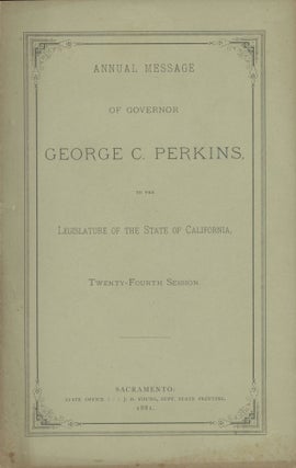 #166792) Annual message of Governor George C. Perkins to the Legislature of the State of...