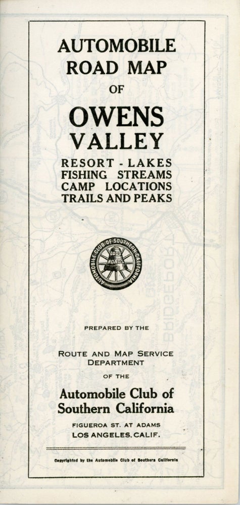 (#166803) Automobile road map of Owens Valley resort - lakes fishing streams camp locations trails and peaks[.] Prepared by the Route and Map Service Department of the Automobile Club of Southern California Figueroa St. at Adams Los Angeles, Calif. Copyrighted by the Automobile Club of Southern California [cover title]. AUTOMOBILE CLUB OF SOUTHERN CALIFORNIA.