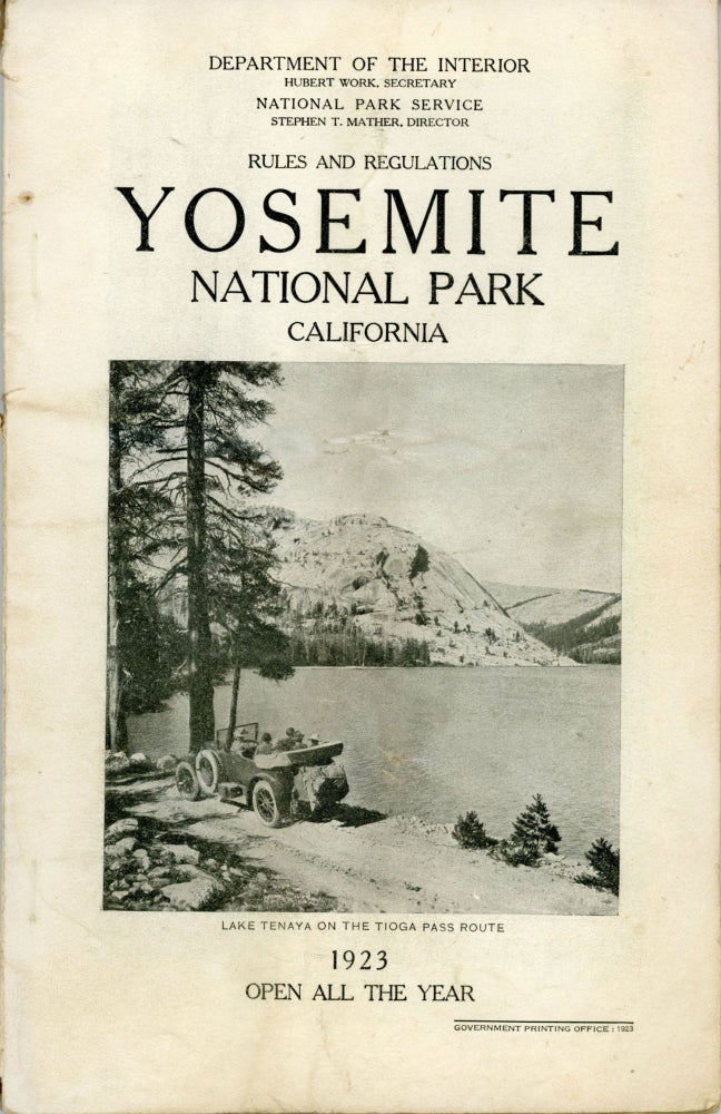 (#166812) Rules and regulations Yosemite National Park[,] California ... 1923 open all year [cover title]. UNITED STATES. DEPARTMENT OF THE INTERIOR. NATIONAL PARK SERVICE.