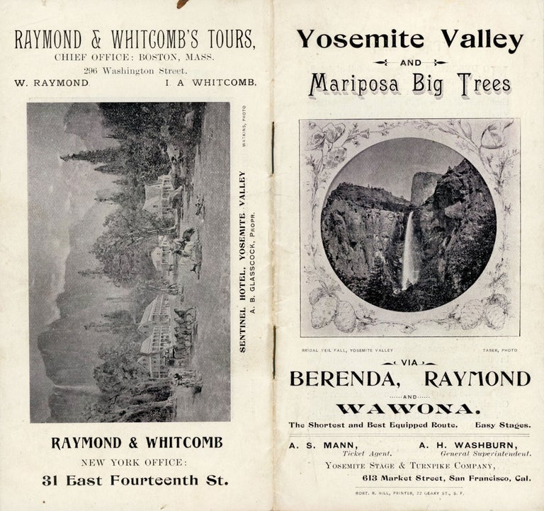(#166819) Yosemite Valley and Mariposa Big Trees via Berenda, Raymond and Wawona. The shortest and best equipped route. Easy stages. A. S. Mann, ticket agent. A. H. Washburn, general superintendent. Yosemite Stage & Turnpike Company, 613 Market Street, San Francisco, Cal. [cover title]. YOSEMITE STAGE AND TURNPIKE COMPANY.