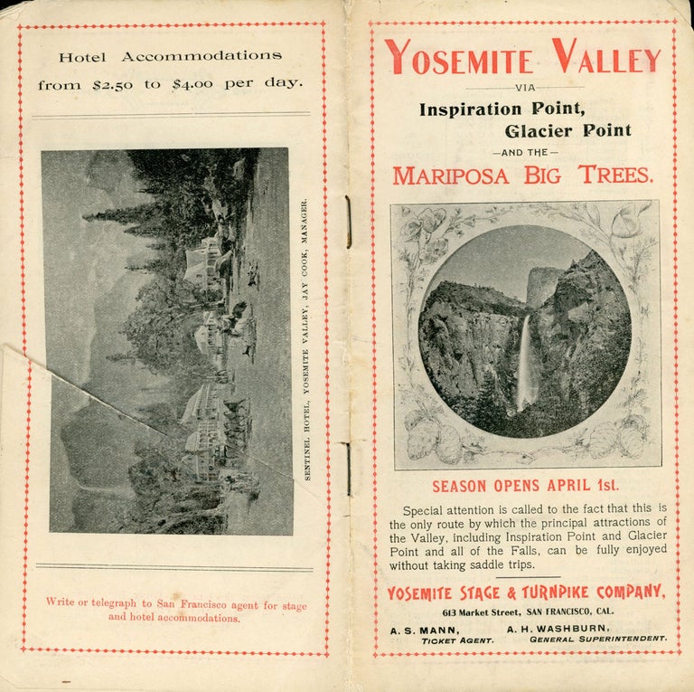 (#166820) Yosemite Valley via Inspiration Point, Glacier Point and the Mariposa Big Trees. Season opens April 1st. ... Yosemite Stage & Turnpike Company, 613 Market Street, San Francisco, Cal. A. S. Mann, ticket agent. A. H. Washburn, general superintendent [cover title]. YOSEMITE STAGE AND TURNPIKE COMPANY.