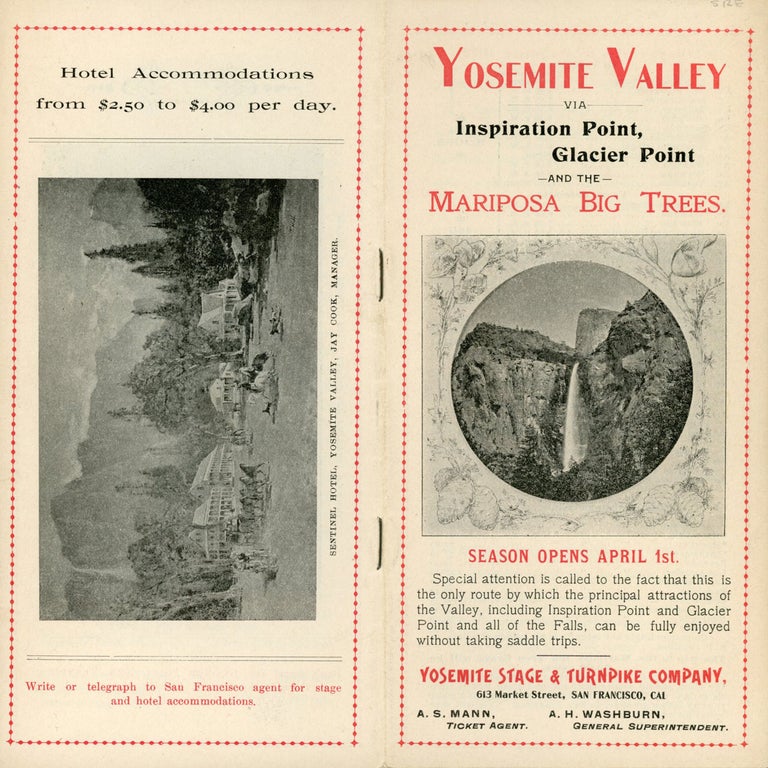 (#166821) Yosemite Valley via Inspiration Point, Glacier Point and the Mariposa Big Trees. Season opens April 1st. ... Yosemite Stage & Turnpike Company, 613 Market Street, San Francisco, Cal. A. S. Mann, ticket agent. A. H. Washburn, general superintendent [cover title]. YOSEMITE STAGE AND TURNPIKE COMPANY.