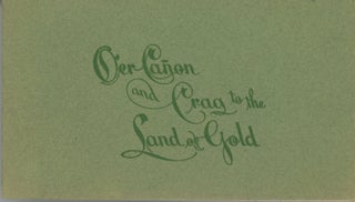#166846) O'er cañon and crag to the land of gold. Colorado, Colorado Springs, Cripple Creek...