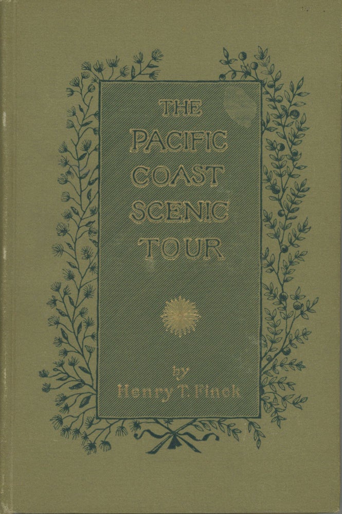 (#166851) The Pacific Coast scenic tour from southern California to Alaska the Canadian Pacific Railway Yellowstone Park and the Grand Cañon by Henry T. Finck ... With illustrations. HENRY THEOPHILUS FINCK.