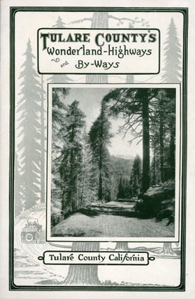 #166855) Tulare County's wonderland highways and by-ways by A. E. Miot. A. E. MIOT