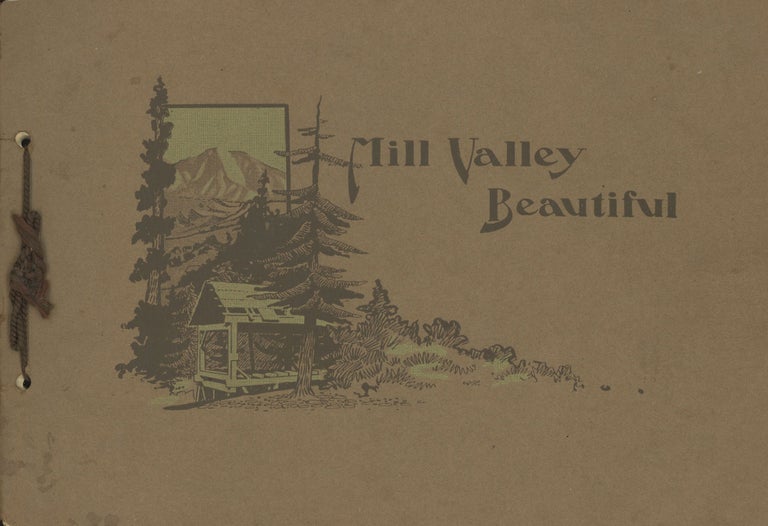 (#166860) MILL VALLEY BEAUTIFUL [cover title]. California, Marin County, Mill Valley.