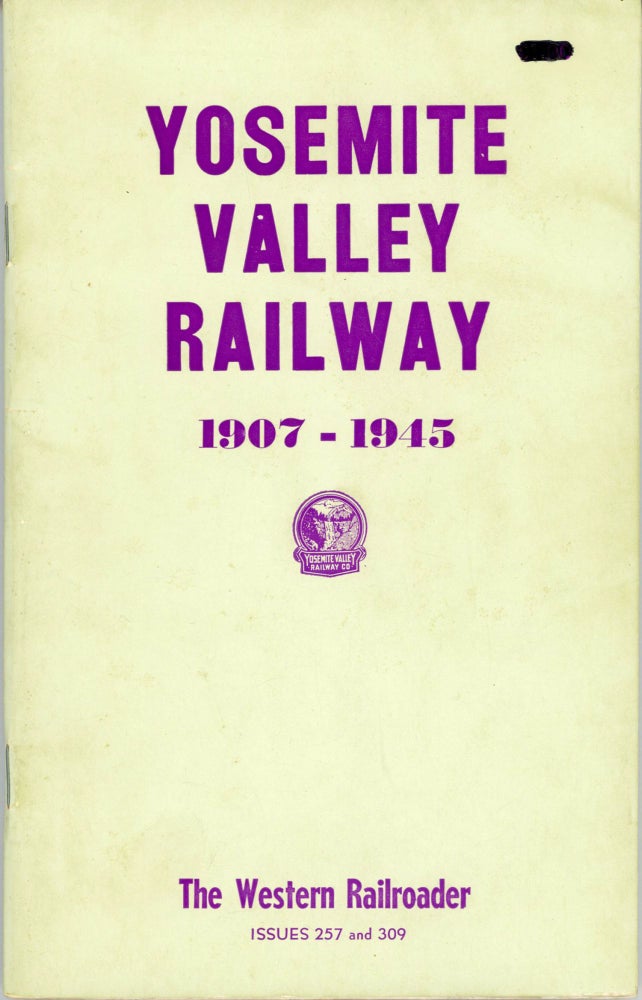 (#166887) Yosemite Valley Railway 1907-1945[.] The Western Railroader issues 257 and 309. THE WESTERN RAILROADER.